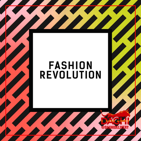 FASHION REVOLUTION UNA CAMPAÑA DE MODA QUE EXIGE UN PLANETA SALUDABLE