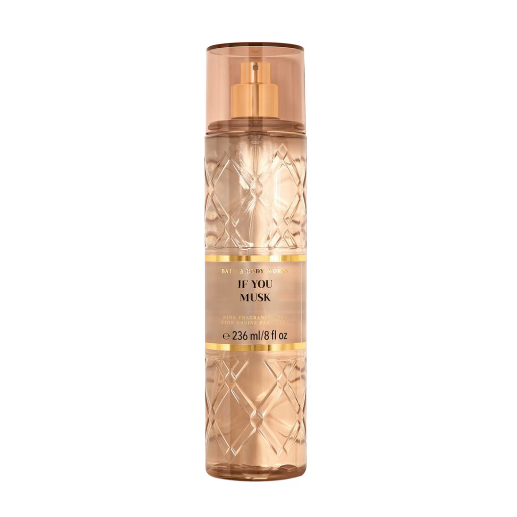 IF YOU  MUSK BATH BODY AND BODY WORKS FINE FRAGANCE  MIST